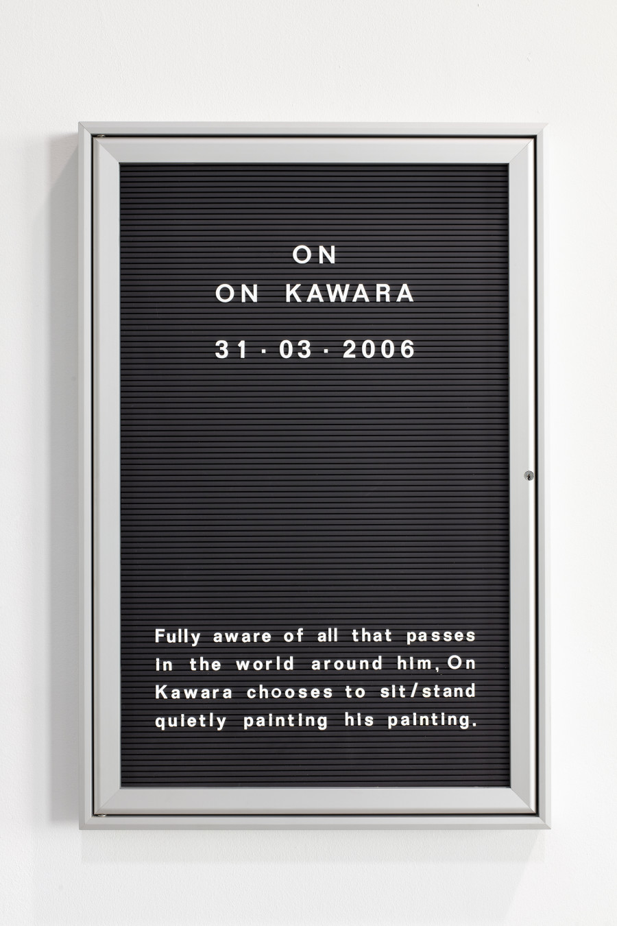 Bethan Huws, Untitled (ON ON KAWARA, 31.3.2006), 2006, Leihgabe aus Privatbesitz, Photo: Stefan Rohner